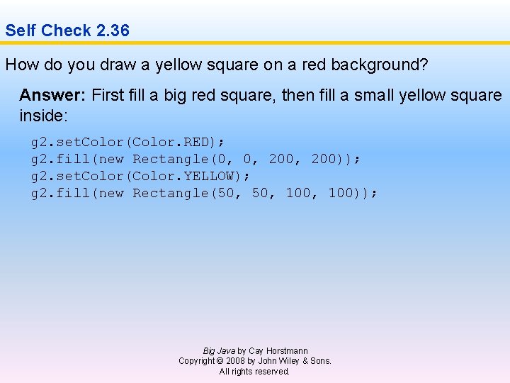 Self Check 2. 36 How do you draw a yellow square on a red