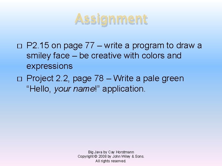 Assignment � � P 2. 15 on page 77 – write a program to