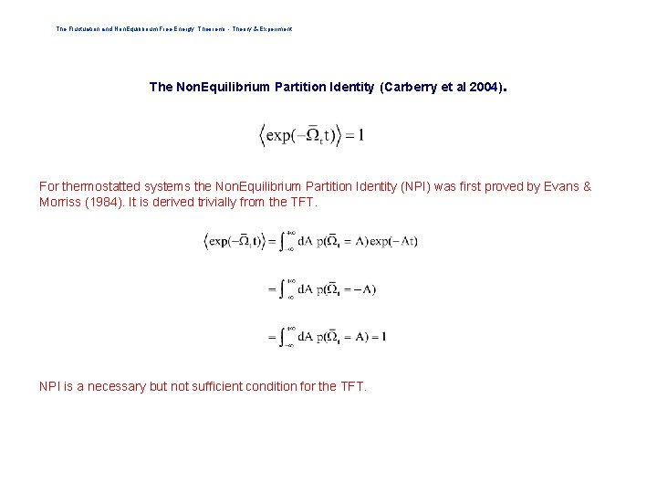 The Fluctuation and Non. Equilibrium Free Energy Theorems - Theory & Experiment The Non.
