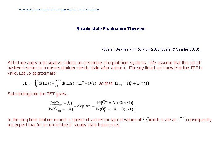 The Fluctuation and Non. Equilibrium Free Energy Theorems - Theory & Experiment Steady state