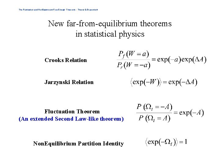 The Fluctuation and Non. Equilibrium Free Energy Theorems - Theory & Experiment New far-from-equilibrium