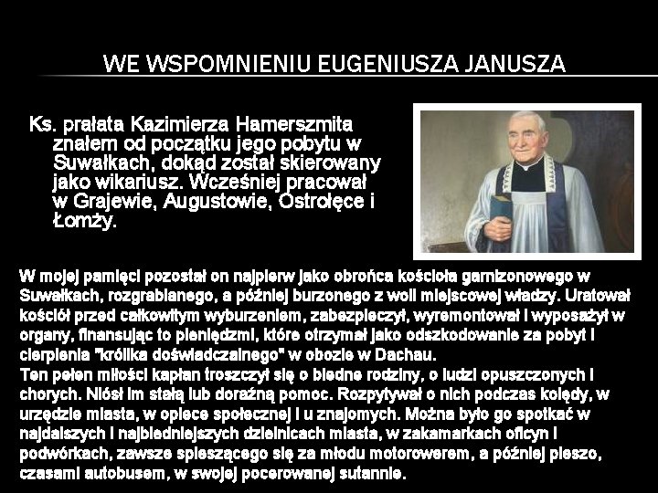 WE WSPOMNIENIU EUGENIUSZA JANUSZA Ks. prałata Kazimierza Hamerszmita znałem od początku jego pobytu w