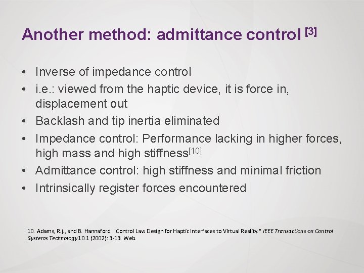 Another method: admittance control [3] • Inverse of impedance control • i. e. :