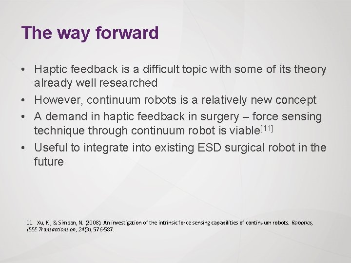 The way forward • Haptic feedback is a difficult topic with some of its