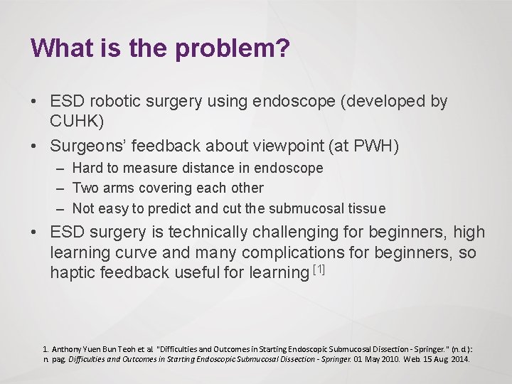 What is the problem? • ESD robotic surgery using endoscope (developed by CUHK) •