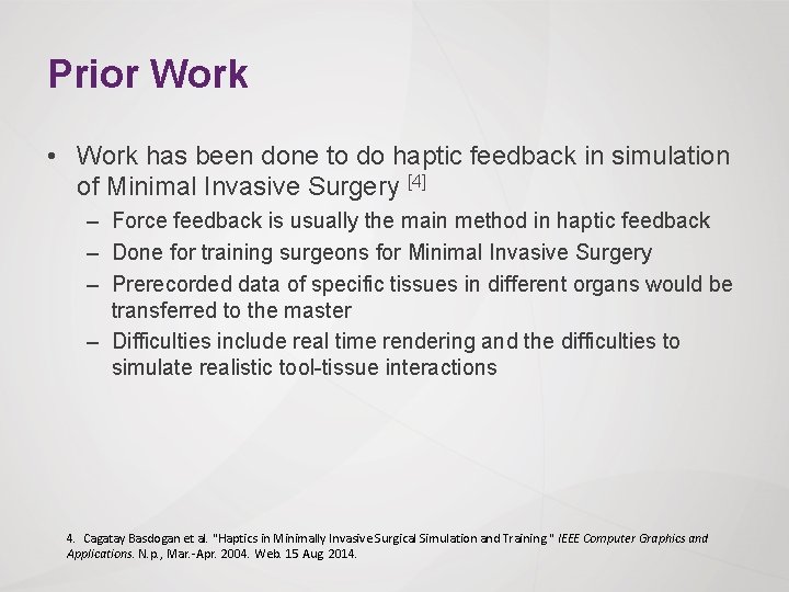 Prior Work • Work has been done to do haptic feedback in simulation of