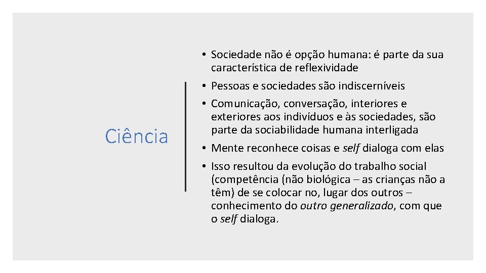 Ciência • Sociedade não é opção humana: é parte da sua característica de reflexividade