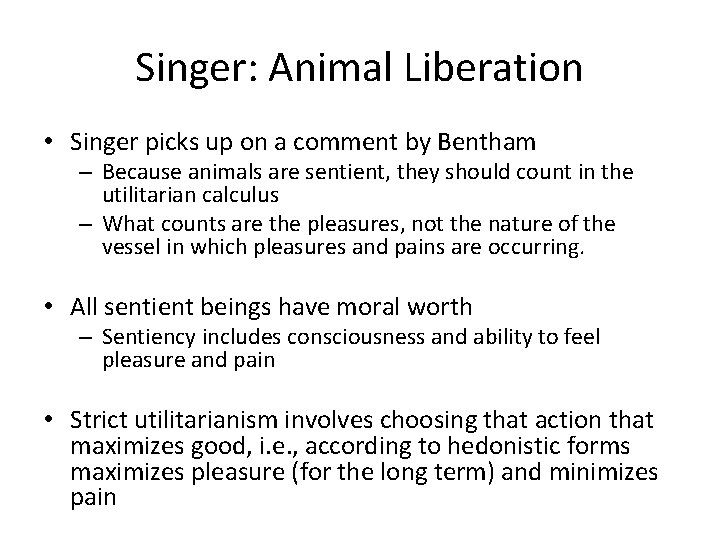 Singer: Animal Liberation • Singer picks up on a comment by Bentham – Because