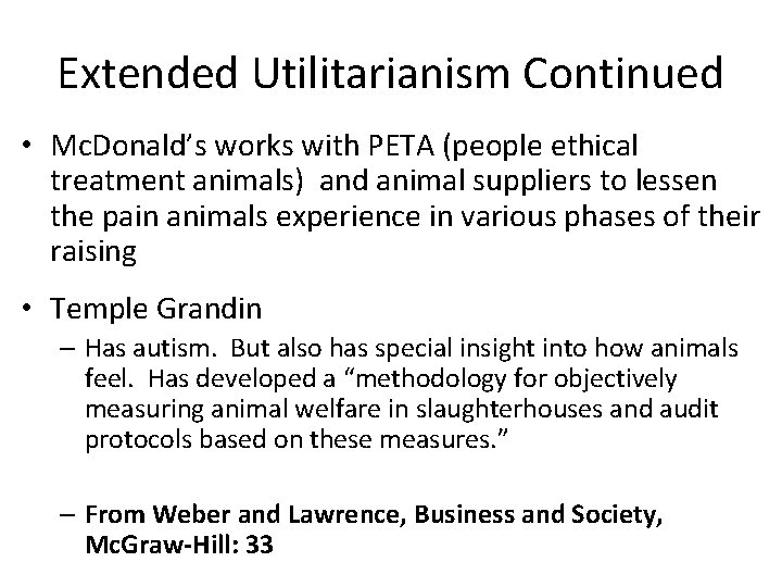 Extended Utilitarianism Continued • Mc. Donald’s works with PETA (people ethical treatment animals) and