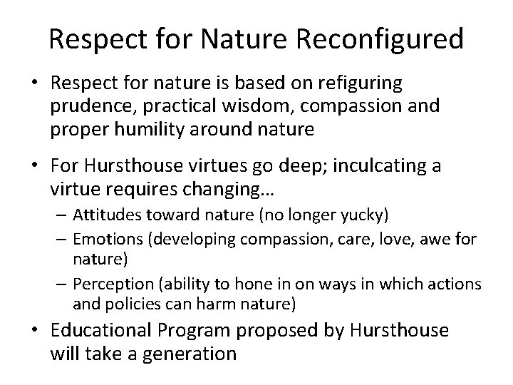 Respect for Nature Reconfigured • Respect for nature is based on refiguring prudence, practical