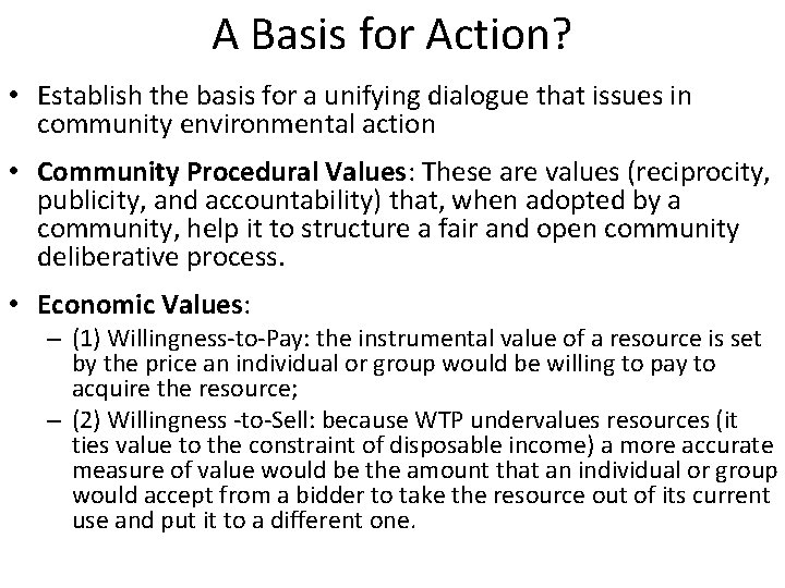 A Basis for Action? • Establish the basis for a unifying dialogue that issues