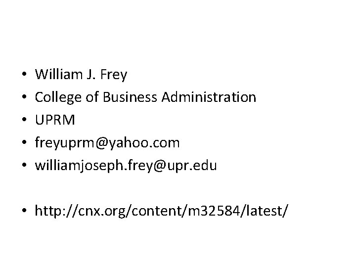  • • • William J. Frey College of Business Administration UPRM freyuprm@yahoo. com