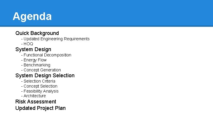 Agenda Quick Background - Updated Engineering Requirements - HOQ System Design - Functional Decomposition