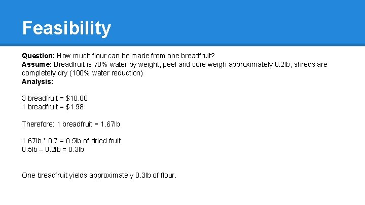 Feasibility Question: How much flour can be made from one breadfruit? Assume: Breadfruit is