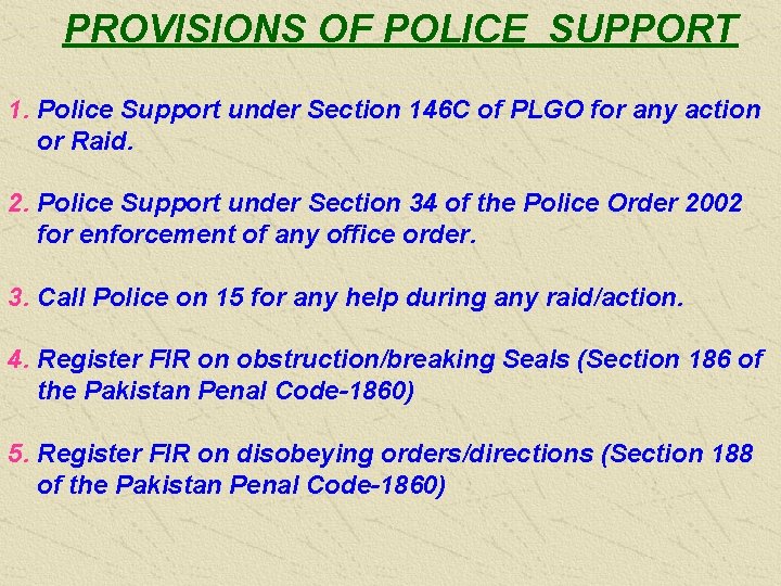 PROVISIONS OF POLICE SUPPORT 1. Police Support under Section 146 C of PLGO for