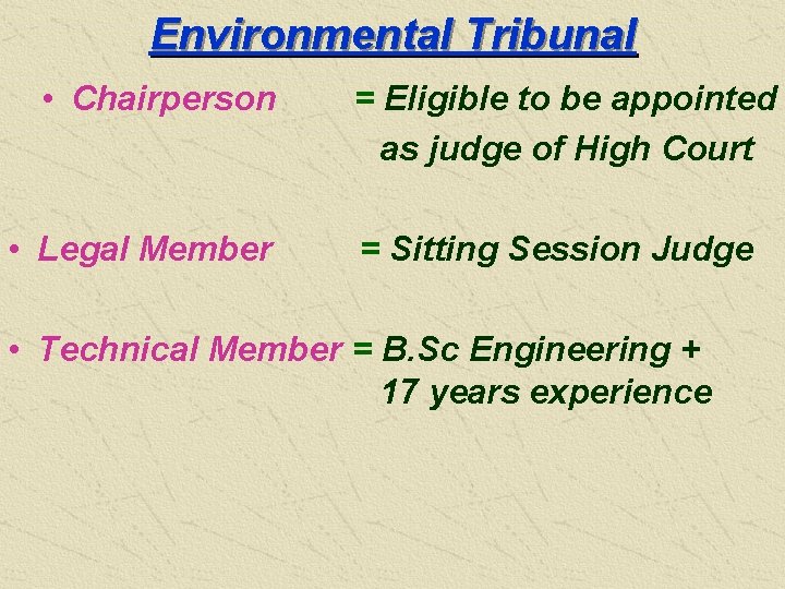 Environmental Tribunal • Chairperson • Legal Member = Eligible to be appointed as judge