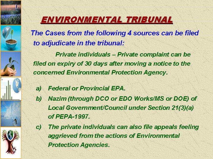 ENVIRONMENTAL TRIBUNAL The Cases from the following 4 sources can be filed to adjudicate