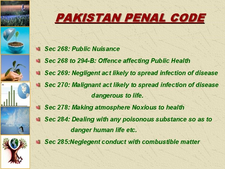 PAKISTAN PENAL CODE Sec 268: Public Nuisance Sec 268 to 294 -B: Offence affecting