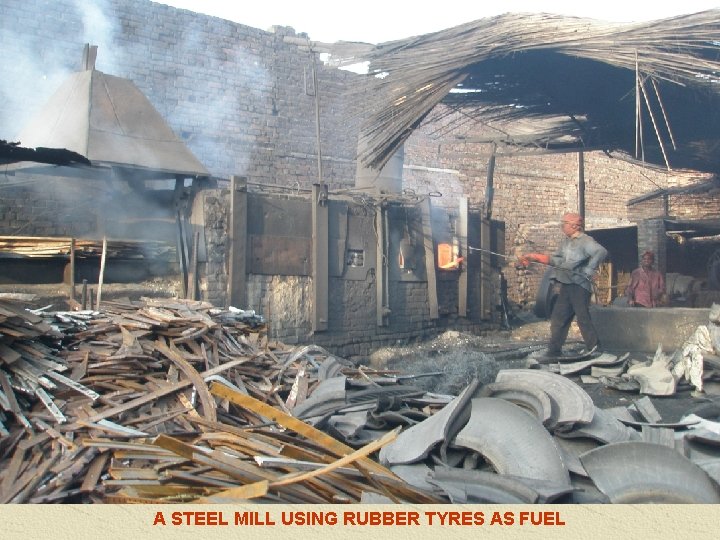 A STEEL MILL USING RUBBER TYRES AS FUEL 