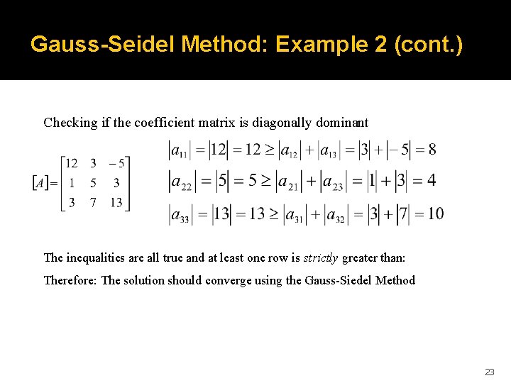Gauss-Seidel Method: Example 2 (cont. ) Checking if the coefficient matrix is diagonally dominant