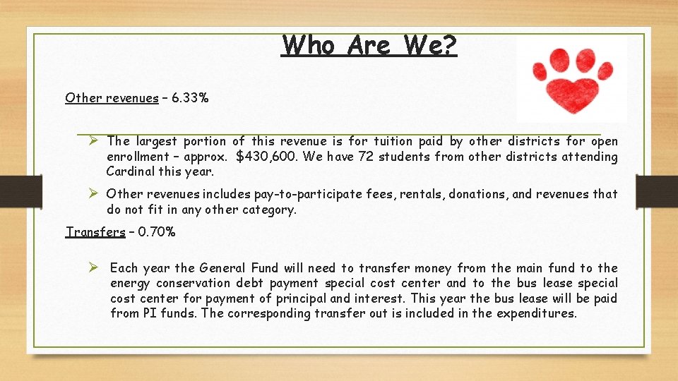 Who Are We? Other revenues – 6. 33% Ø The largest portion of this