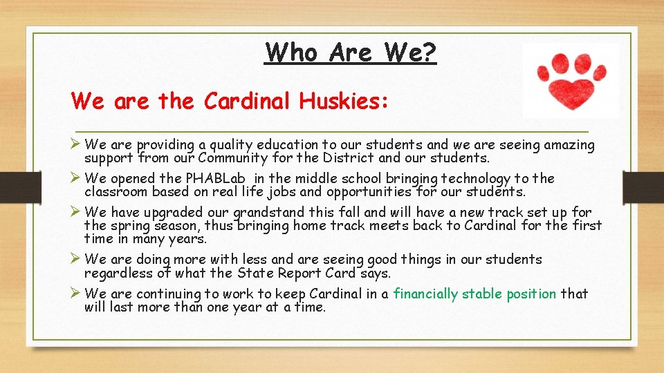 Who Are We? We are the Cardinal Huskies: Ø We are providing a quality