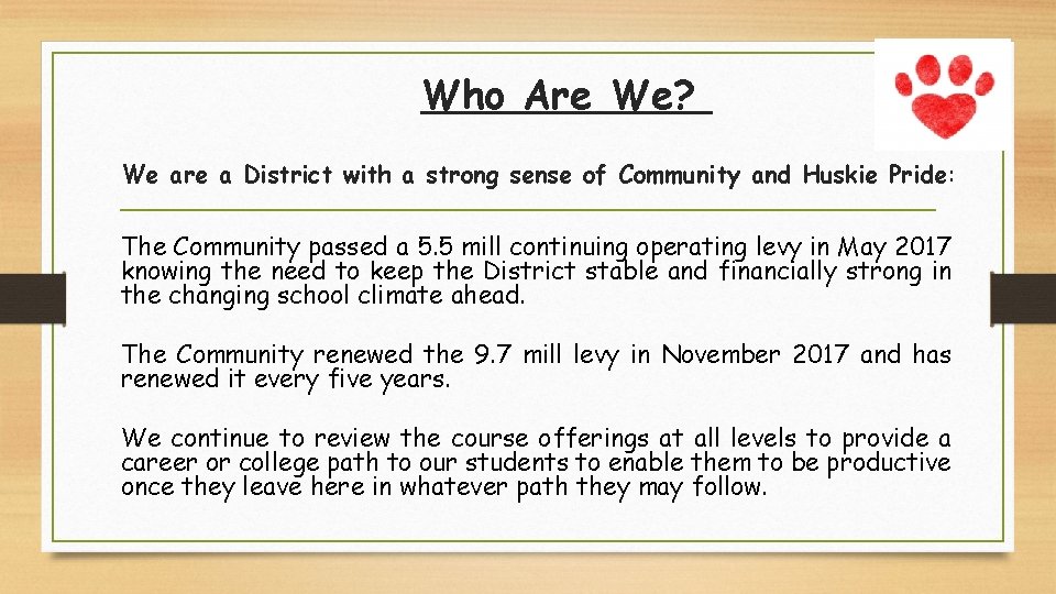 Who Are We? We are a District with a strong sense of Community and