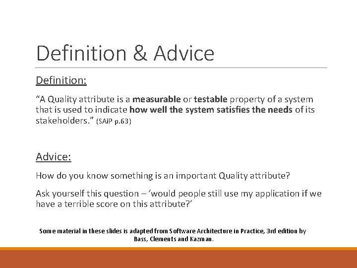 Definition & Advice Definition: “A Quality attribute is a measurable or testable property of