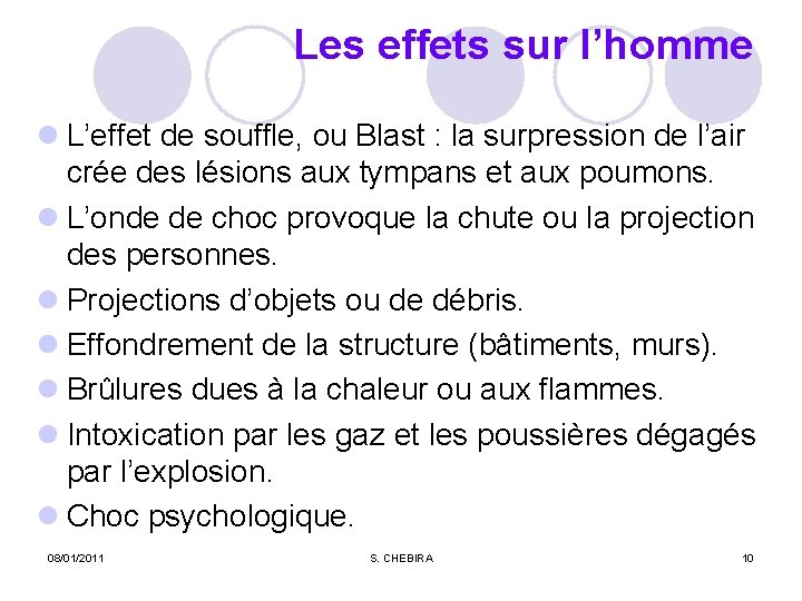  Les effets sur l’homme l L’effet de souffle, ou Blast : la surpression