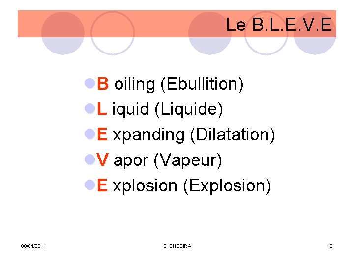 Le B. L. E. V. E l. B oiling (Ebullition) l. L iquid (Liquide)