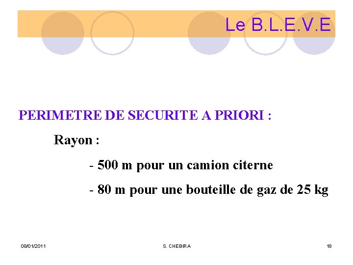 Le B. L. E. V. E PERIMETRE DE SECURITE A PRIORI : Rayon :