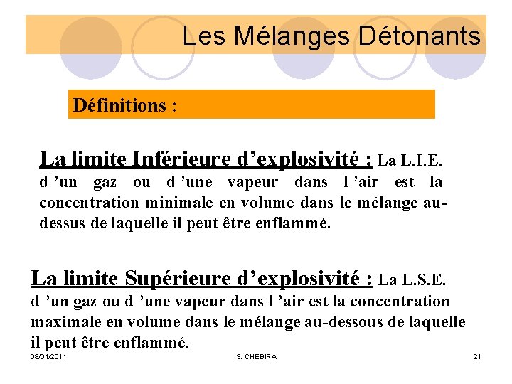 Les Mélanges Détonants Définitions : La limite Inférieure d’explosivité : La L. I. E.