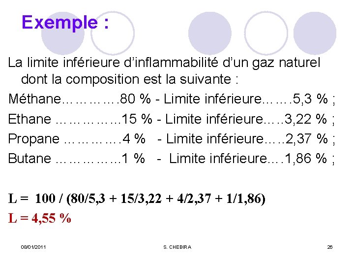 Exemple : La limite inférieure d’inflammabilité d’un gaz naturel dont la composition est la