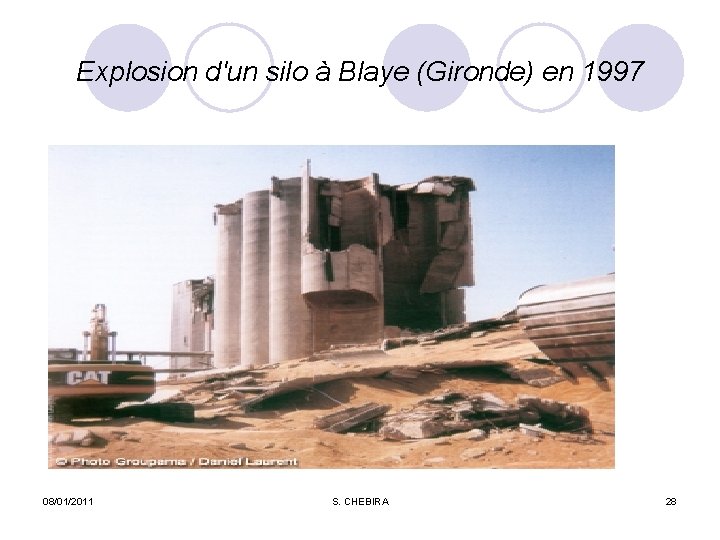 Explosion d'un silo à Blaye (Gironde) en 1997 08/01/2011 S. CHEBIRA 28 