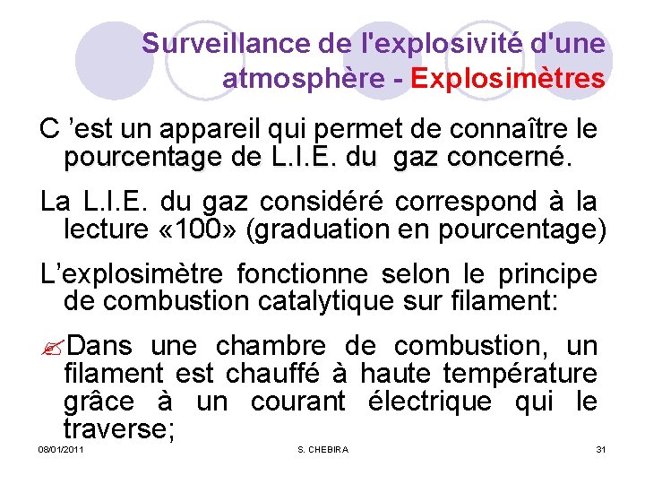 Surveillance de l'explosivité d'une atmosphère - Explosimètres C ’est un appareil qui permet de