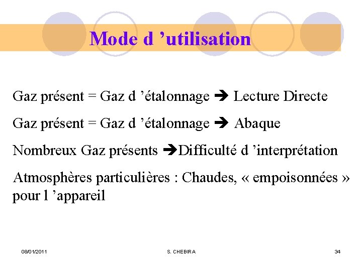 Mode d ’utilisation Gaz présent = Gaz d ’étalonnage Lecture Directe Gaz présent =