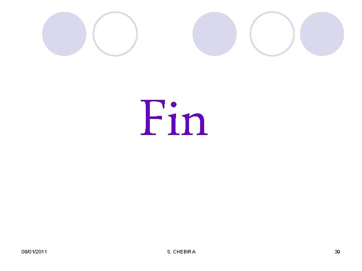 Fin 08/01/2011 S. CHEBIRA 39 