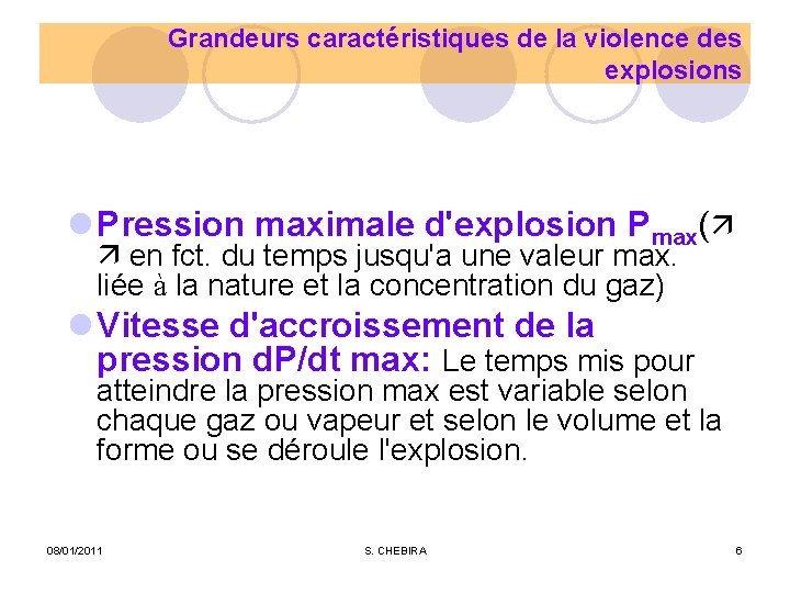 Grandeurs caractéristiques de la violence des explosions l Pression maximale d'explosion Pmax( en fct.