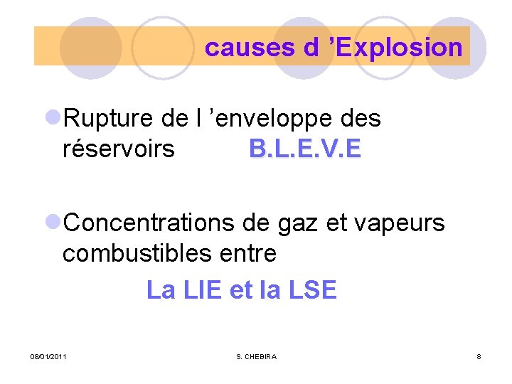 causes d ’Explosion l. Rupture de l ’enveloppe des réservoirs B. L. E. V.