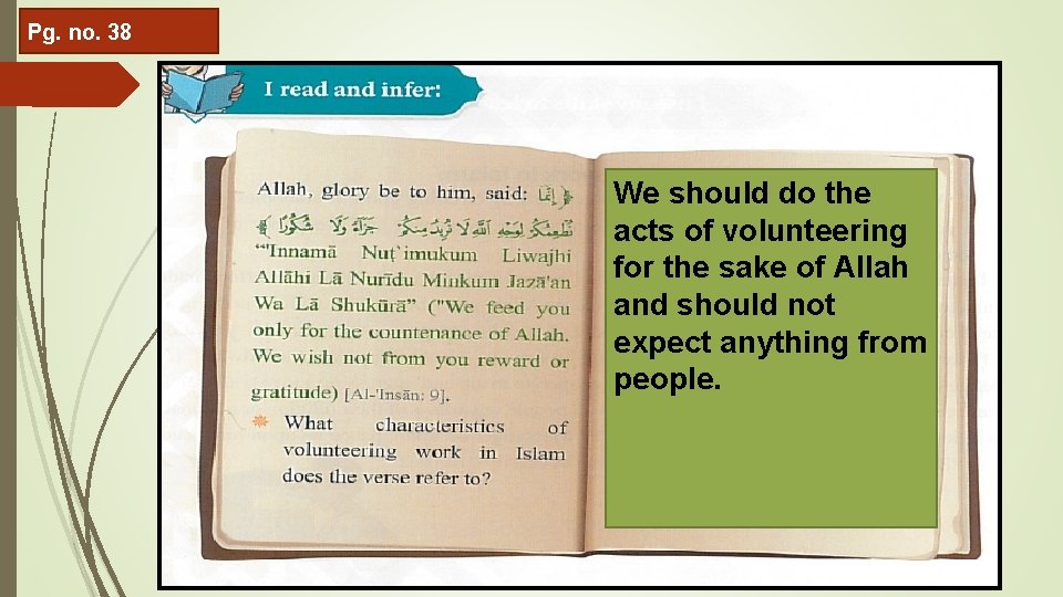 Pg. no. 38 We should do the acts of volunteering for the sake of