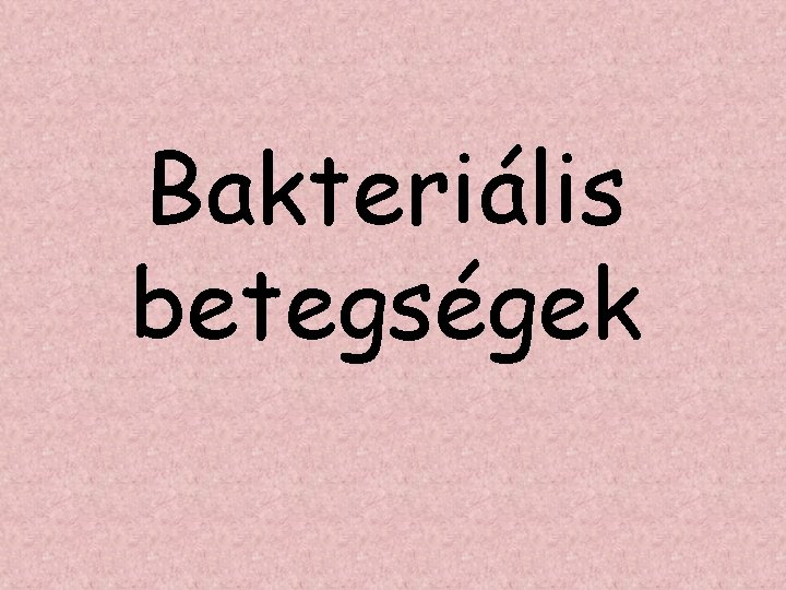 Bakteriális betegségek 