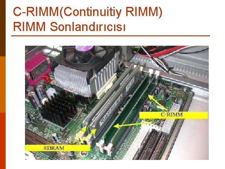 C-RIMM(Continuitiy RIMM) RIMM Sonlandırıcısı 