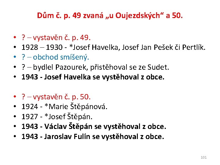 Dům č. p. 49 zvaná „u Oujezdských“ a 50. • • • ? –