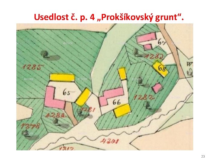 Usedlost č. p. 4 „Prokšíkovský grunt“. 23 