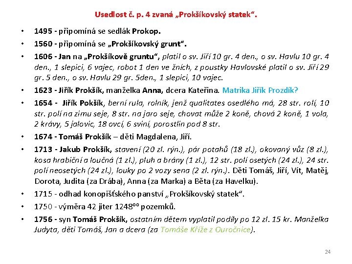 Usedlost č. p. 4 zvaná „Prokšíkovský statek“. • • • 1495 - připomíná se