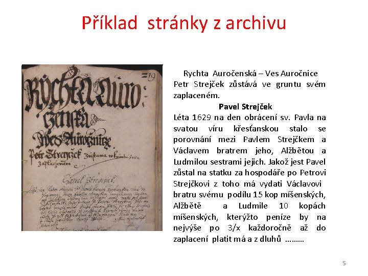 Příklad stránky z archivu Rychta Auročenská – Ves Auročnice Petr Strejček zůstává ve gruntu