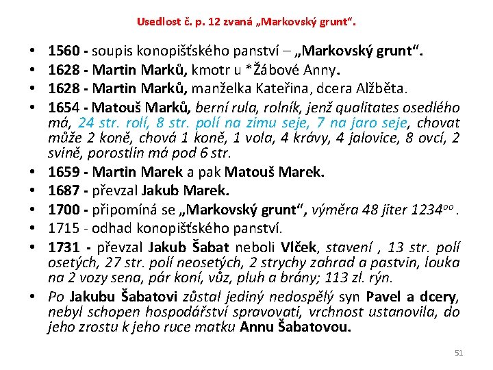 Usedlost č. p. 12 zvaná „Markovský grunt“. • • • 1560 - soupis konopišťského