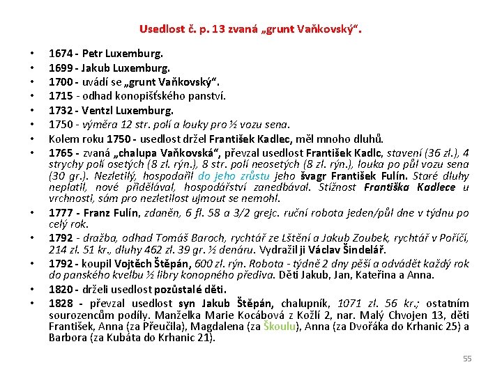 Usedlost č. p. 13 zvaná „grunt Vaňkovský“. • • • • 1674 - Petr