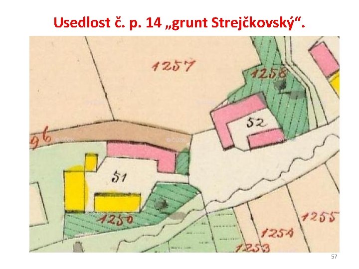 Usedlost č. p. 14 „grunt Strejčkovský“. 57 