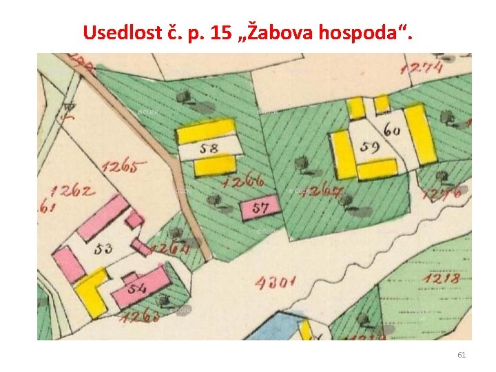 Usedlost č. p. 15 „Žabova hospoda“. 61 